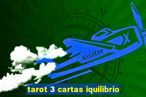 tarot 3 cartas iquilibrio